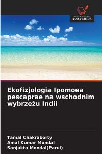 Produktbild: Ekofizjologia Ipomoea pescaprae na wschodnim wybrze&iquest;u Indii