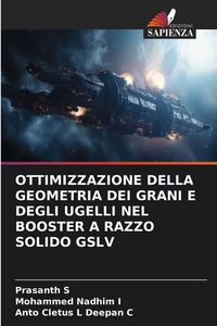 Produktbild: Ottimizzazione Della Geometria Dei Grani E Degli Ugelli Nel Booster a Razzo Solido Gslv