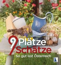 Produktbild: 9 Plätze 9 Schätze - So gut isst Österreich