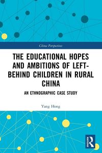 Produktbild: The Educational Hopes and Ambitions of Left-Behind Children in Rural China