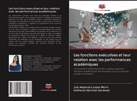 Produktbild: Les fonctions ex&eacute;cutives et leur relation avec les performances acad&eacute;miques