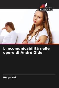Produktbild: L'incomunicabilit&agrave; nelle opere di Andr&eacute; Gide