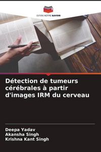 Produktbild: D&eacute;tection de tumeurs c&eacute;r&eacute;brales &agrave; partir d'images IRM du cerveau
