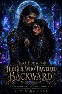 Produktbild: Kiera Hudson & The Girl Who Travelled Backward: A Paranormal Vampire Romance