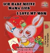 Produktbild: Ich habe meine Mama lieb I Love My Mom (German Kids Book)