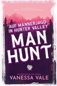 Bild vom Artikel Auf Männerjagd in Hunter Valley: Man Hunt vom Autor Vanessa Vale