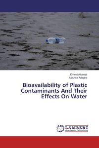 Produktbild: Bioavailability of Plastic Contaminants And Their Effects On Water