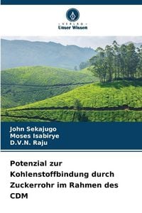 Produktbild: Potenzial zur Kohlenstoffbindung durch Zuckerrohr im Rahmen des CDM