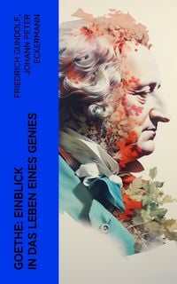 Produktbild: Goethe: Einblick in das Leben eines Genies