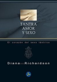 Produktbild: Tantra : amor y sexo : el coraz&oacute;n del sexo t&aacute;ntrico