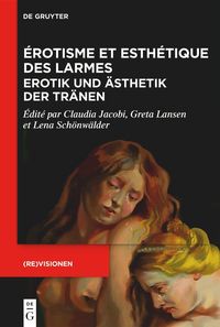 Produktbild: &Eacute;rotisme et esth&eacute;tique des larmes / Erotik und &Auml;sthetik der Tr&auml;nen