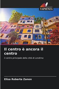 Produktbild: Il centro &egrave; ancora il centro