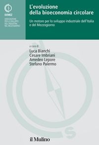 Produktbild: L' evoluzione della bioeconomia circolare. Un motore per lo sviluppo industriale dell'Italia e del Mezzogiorno
