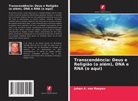 Produktbild: Transcend&ecirc;ncia: Deus e Religi&atilde;o (o al&eacute;m), DNA e RNA (o aqui)