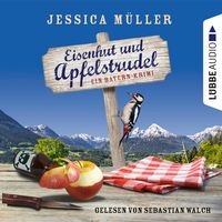 Eisenhut und Apfelstrudel von Jessica Müller