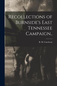 Produktbild: Recollections of Burnside's East Tennessee Campaign..