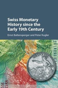 Produktbild: Swiss Monetary History since the Early 19th Century