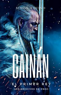 Produktbild: Cain&aacute;n el Primer Rey (Los Archivos de Enoc, #1)