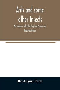 Produktbild: Ants and some other Insects - An Inquiry into the Psychic Powers of these Animals