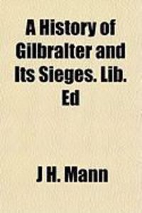 Produktbild: A History of Gilbralter and Its Sieges. Lib. Ed