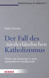 Produktbild: Der Fall des niederl&auml;ndischen Katholizismus