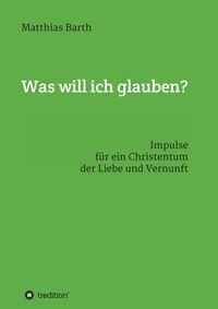 Produktbild: Was will ich glauben?