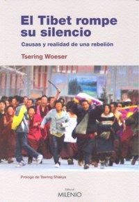 Produktbild: El T&iacute;bet rompe su silencio : causas y realidad de una rebeli&oacute;n