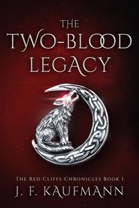 Produktbild: The Two-Blood Legacy (The Red Cliffs Chronicles Book 1)