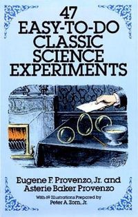 Produktbild: Provenzo, E: 47 Easy-To-Do Classic Science Experiments