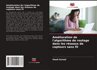 Produktbild: Am&eacute;lioration de l'algorithme de routage dans les r&eacute;seaux de capteurs sans fil