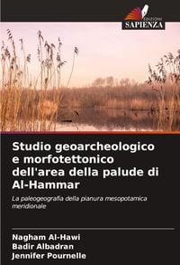 Produktbild: Studio geoarcheologico e morfotettonico dell'area della palude di Al-Hammar