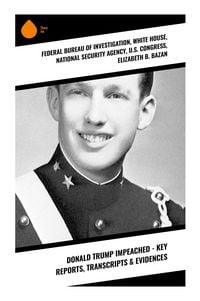 Produktbild: Donald Trump Impeached - Key Reports, Transcripts & Evidences