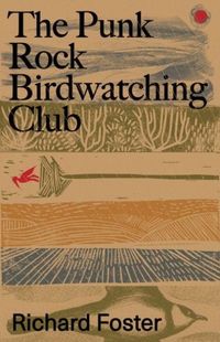 Produktbild: Foster, R: Punk Rock Birdwatching Club