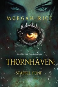Produktbild: Thornhaven: Staffel F&uuml;nf (Buch F&uuml;nf der Thornhaven-Serie)