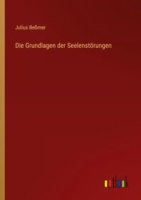 Produktbild: Die Grundlagen der Seelenst&ouml;rungen