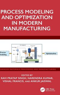 Produktbild: Process Modeling and Optimization in Modern Manufacturing