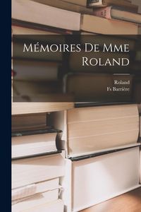 Produktbild: M&eacute;moires De Mme Roland