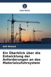 Produktbild: Ein &Uuml;berblick &uuml;ber die Entwicklung der Anforderungen an das Materialzufuhrsystem