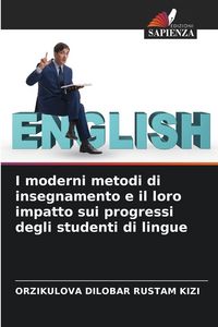 Produktbild: I moderni metodi di insegnamento e il loro impatto sui progressi degli studenti di lingue