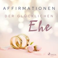 Produktbild: Affirmationen der gl&uuml;cklichen Ehe