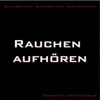 Produktbild: Silent-Subliminal - Rauchen aufh&ouml;ren
