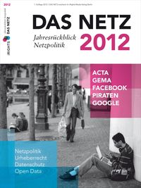 Produktbild: Das Netz 2012 - Jahresr&uuml;ckblick Netzpolitik