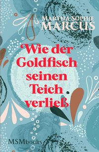 Produktbild: Wie der Goldfisch seinen Teich verlie&szlig;