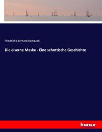 Produktbild: Die eiserne Maske - Eine schottische Geschichte