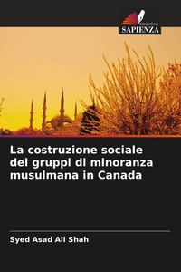 Produktbild: La costruzione sociale dei gruppi di minoranza musulmana in Canada