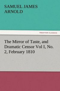 Produktbild: The Mirror of Taste, and Dramatic Censor Vol I, No. 2, February 1810