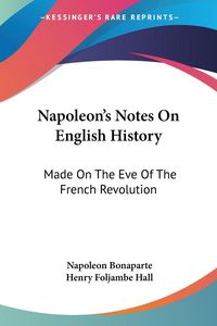 Produktbild: Bonaparte, N: Napoleon's Notes On English History