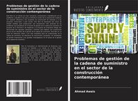 Produktbild: Problemas de gesti&oacute;n de la cadena de suministro en el sector de la construcci&oacute;n contempor&aacute;nea