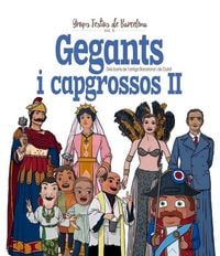Produktbild: Gegants i capgrossos II : dels barris de l&iquest;antiga Barcelona i de ciutat