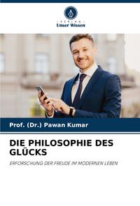 Produktbild: Die Philosophie des Gl&uuml;cks